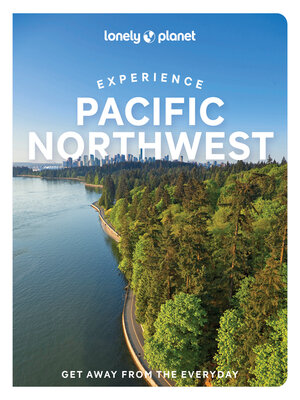Lonely Planet Experience Pacific Northwest - ebook